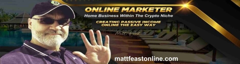 Welcome To Matt Feast's Online Blog Building & Creating a Passive Income Online